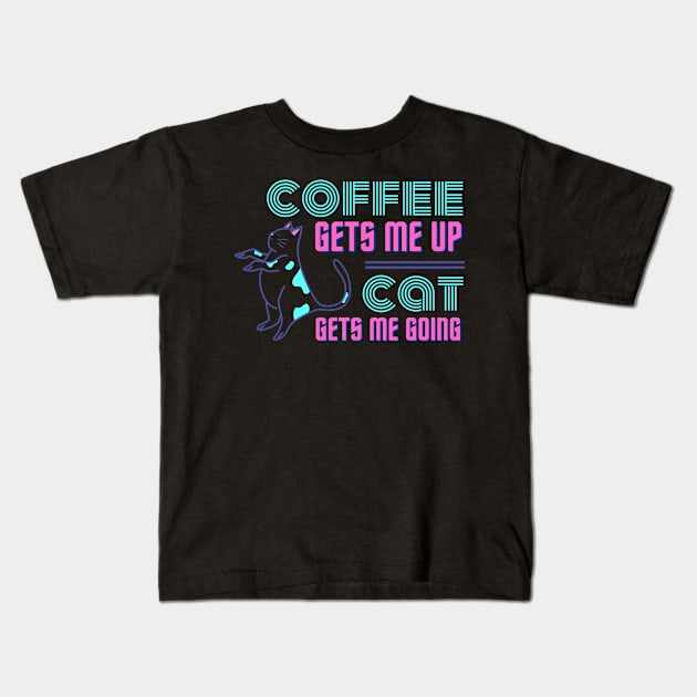 Coffee Gets Me Up, Cat Gets Me Going Kids T-Shirt by Kopicat